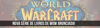 PÁRA TUDO: Nova série de livros de World of Warcraft anunciada!