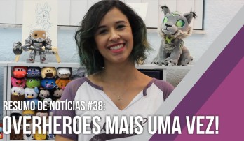 Resumo de Notícias #38: OverHeroes mais uma vez!