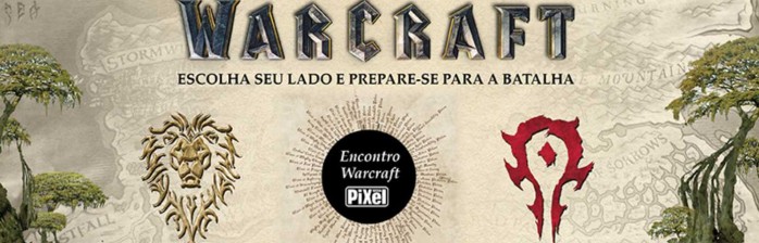 Encontro Warcraft Pixel: vem, gente!